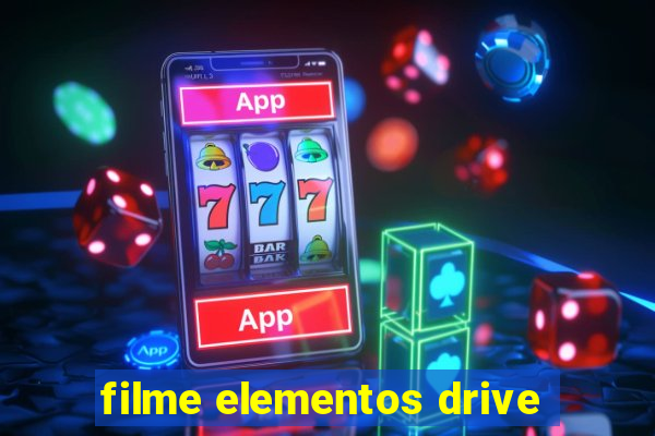 filme elementos drive